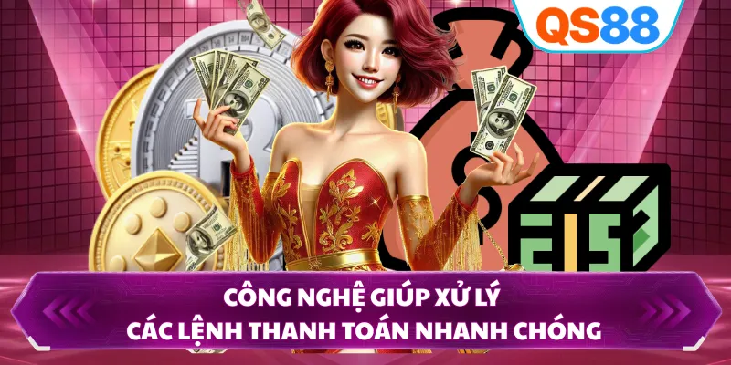 Công nghệ giúp xử lý các lệnh thanh toán nhanh chóng