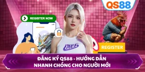 Đăng Ký QS88 - Hướng Dẫn Nhanh Chóng Cho Người Mới