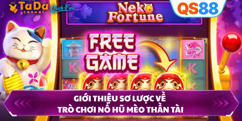 Giới thiệu sơ lược về trò chơi nổ hũ mèo thần tài