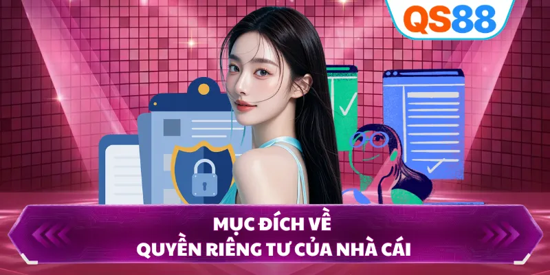 Mục đích về quyền riêng tư của nhà cái