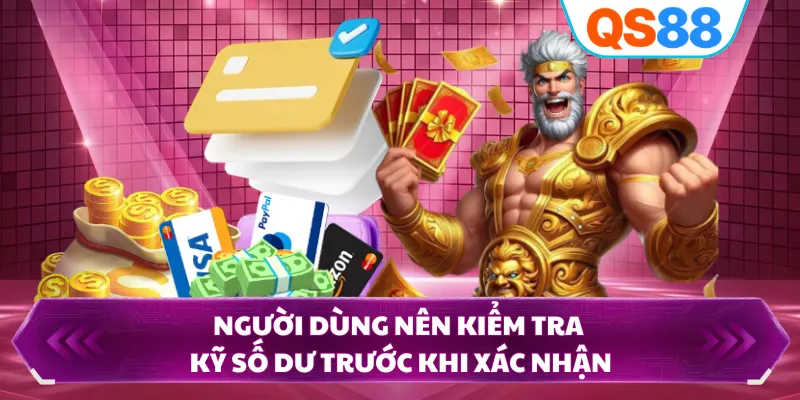 Người dùng nên kiểm tra kỹ số dư trước khi xác nhận.