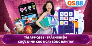 Tải App QS88 - Trải Nghiệm Cược Đỉnh Cao Ngay Lòng Bàn Tay